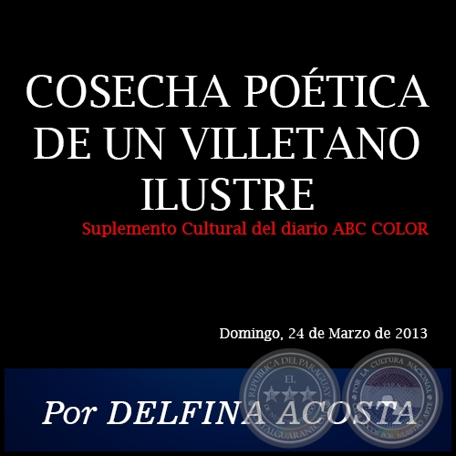 COSECHA POTICA DE UN VILLETANO ILUSTRE - Por DELFINA ACOSTA - Domingo, 24 de Marzo de 2013